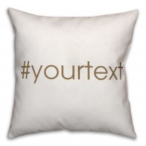 Taupe San Serif Hashtag 18x18 Personalized Throw Pillow