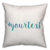 Teal Script Hashtag 18x18 Personalized Throw Pillow