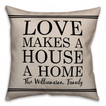 Love Makes a House a Home 18x18 Personalized Indoor / Outdoor Pillow