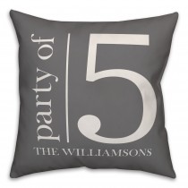 Party of 5 - Gray and White 18x18 Personalized Spun Poly Pillow