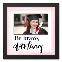 Be Brave Darling 12x12 Personalized Black Framed Canvas