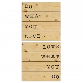 Do What You Love, Love What You Do 14x14 Pallet Wood Art Collection