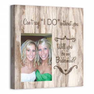 Will You Be My Bridesmaid? 12x12 Personalized Canvas Wall Art 