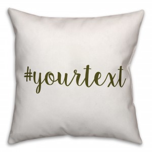 Olive Green Script Hashtag 18x18 Personalized Throw Pillow