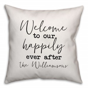 Welcome to our Happily Ever After 18x18 Personalized Indoor / Outdoor Pillow