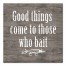 Good Things Come To Those Who Bait 20x20 Canvas Wall Art 