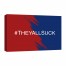 They All Suck Splatter 12x18 Canvas Wall Art 