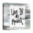 Live In The Moment Canvas Wall Art