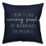 I Don't Like Morning People Navy 18x18 Faux Suede Throw Pillow