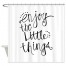 Enjoy The Little Things Shower Curtain