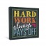 Hard Work Pays Off Canvas Wall Art
