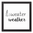Sweater Weather 12x12 Black Framed Canvas