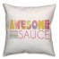 Awesome Sauce 16x16 Throw Pillow
