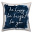 Be Happy Bright You 16x16 Throw Pillow