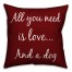 All You Need Is Love and a Dog Red 18x18 Faux Suede Throw Pillow