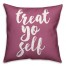 Treat Yo Self Pink 18x18 Faux Suede Throw Pillow