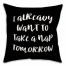 I Want to Nap Tomorrow Charcoal Gray 18x18 Faux Suede Throw Pillow