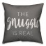 The Snuggle Is Real Gray 18x18 Faux Suede Throw Pillow