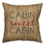 Rustic Cabin Sweet Cabin 18x18 Faux Suede Throw Pillow