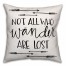 Black and White Not All Who Wander Are Lost 18x18 Faux Suede Throw Pillow