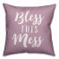 Bless This Mess Lilac 18x18 Faux Suede Throw Pillow