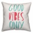 Blue and Pink Good Vibes Only 18x18 Faux Suede Throw Pillow
