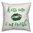 Kiss Me I'm Irish 18x18 Throw Pillow