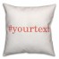 Coral Serif Hashtag 18x18 Personalized Throw Pillow