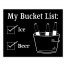 Bucket List Ice Beer Black White 20x16 Canvas Wall Art