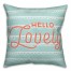 Hello Lovely 18x18 Throw Pillow