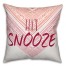 Hit Snooze 18x18 Throw Pillow