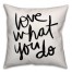 Love What you Do 18x18 Throw Pillow