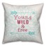 Young Wild and Free 18x18 Throw Pillow