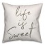 Life is Sweet 18x18 Throw Pillow