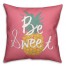 Be Sweet 18x18 Throw Pillow