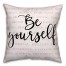 Be Yourself 18x18 Throw Pillow