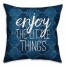 Enjoy the Little Things 18x18 Throw Pillow