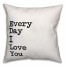Every Day I Love You 18x18 Throw Pillow