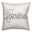Stay Fabulous 18x18 Throw Pillow