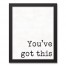 You've Got This 11x14 Black Framed Canvas