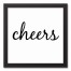 Cheers 12x12 Black Framed Canvas