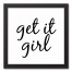 Get it Girl 12x12 Black Framed Canvas