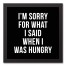 When I was Hungry 12x12 Black Framed Canvas