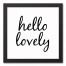 Hello Lovely 12x12 Black Framed Canvas