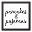 Pancakes & Pajamas 12x12 Black Framed Canvas