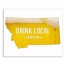 Montana Drink Local Beer Wall Art