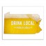 Pennsylvania Drink Local Beer Wall Art
