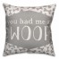 You Had Me at Woof 18x18 Throw Pillow
