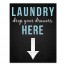 Laundry: Drop Your Drawers Here Wall Art