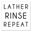 Lather Rinse Repeat Wall Art